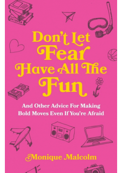 Don't Let Fear Have All The Fun