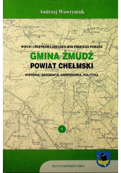 Wielki leksykon lubelsko wołyńskiego Pobuża Gmina Żmudź