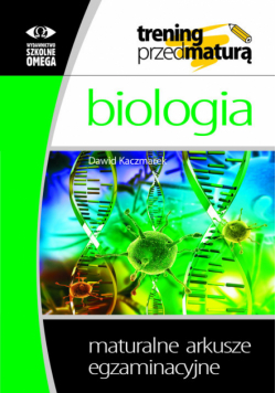 Trening przed maturą Biologia Maturalne arkusze egzaminacyjne
