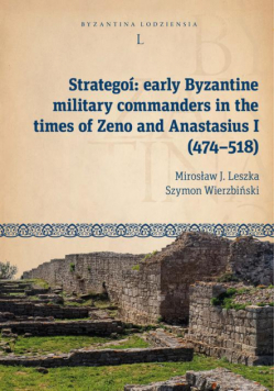 Strategoí: early Byzantine military commanders in the times of Zeno and Anastasius (474–518)