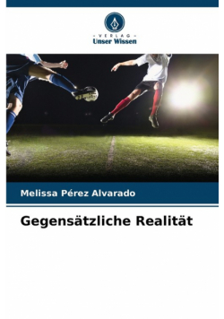 Gegensätzliche Realität