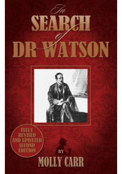 In Search of Doctor Watson a Sherlockian Investigation - 2nd Edition