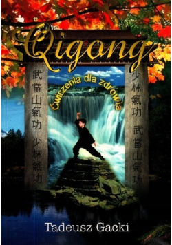 Qigong Ćwiczenia dla zdrowia