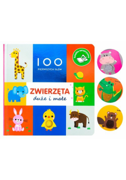100 pierwszych słów Zwierzęta duże i małe