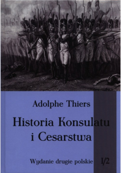Historia Konsulatu i Cesarstwa Tom 1 Część 2