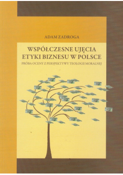 Współczesne ujęcia etyki biznesu w Polsce