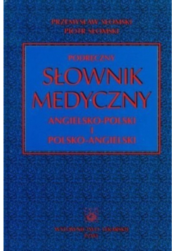 Podręczny słownik medyczny angielsko polski polsko angielski