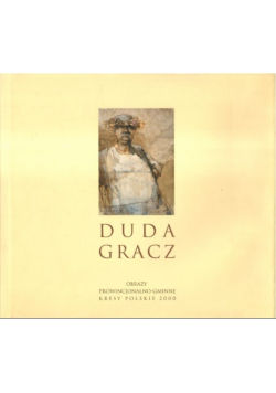 Duda Gracz Obrazy prowincjonalno gminne kresy