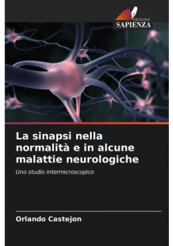 La sinapsi nella normalità e in alcune malattie neurologiche