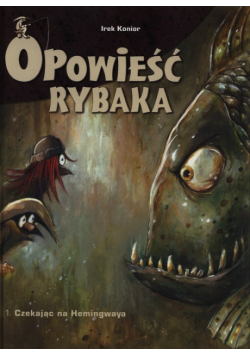 Opowieść rybaka 1 Czekając na Hemingwaya