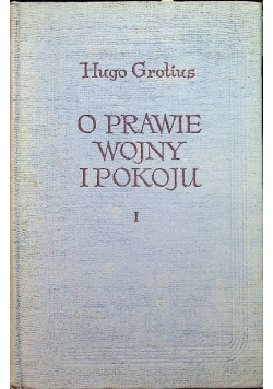 O prawie wojny i pokoju Tom I