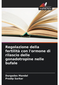 Regolazione della fertilità con l'ormone di rilascio delle gonadotropine nelle bufale