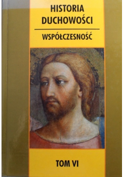 Historia duchowości współczesność Tom VI