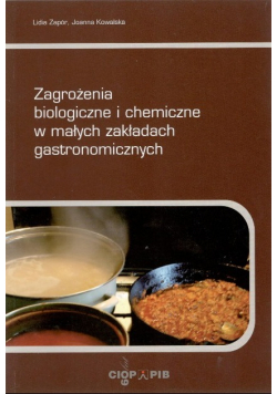 Zagrożenia biologiczne i chemiczne w małych zakładach gastronomicznych