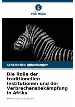 Die Rolle der traditionellen Institutionen und der Verbrechensbekämpfung in Afrika
