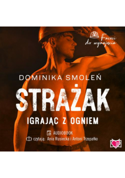 Strażak. Igrając z ogniem. Faceci do wynajęcia. Tom 5