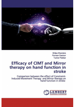 Efficacy of CIMT and Mirror therapy on hand function in stroke