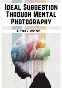 Ideal Suggestion Through Mental Photography