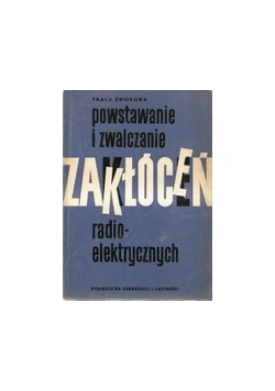 Powstawanie i zwalczanie zakłóceń radioelektrycznych
