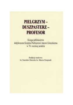 Pielgrzym, duszpasterz, profesor