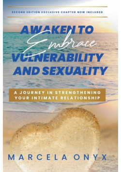 Awaken to Embrace Vulnerability and Sexuality