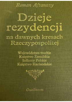 Dzieje rezydencji na dawnych kresach Rzeczypospolitej Tom 3