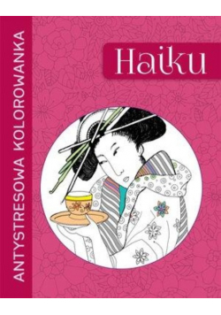 Antystresowa kolorowanka Haiku