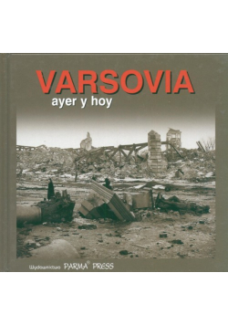 Varsovia ayer y hoy Warszawa wczoraj i dziś  wersja hiszpańska
