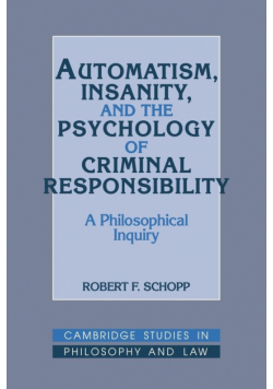Automatism, Insanity, and the Psychology of Criminal Responsibility