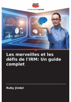 Les merveilles et les défis de l'IRM