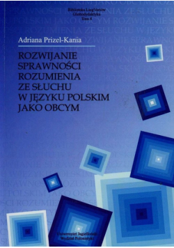 Rozwijanie sprawności rozumienia ze słuchu w języku polskim jako obcym