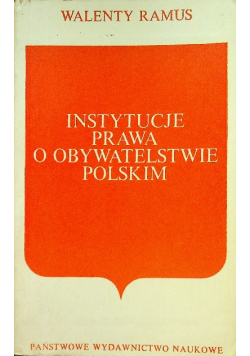 Instytucje prawa o obywatelstwie polskim