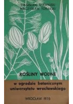 Rośliny Wodne w ogrodzie botanicznym uniwersytetu wrocławskiego