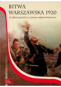 Bitwa Warszawska 1920 W setną rocznicę chwały oręża polskiego
