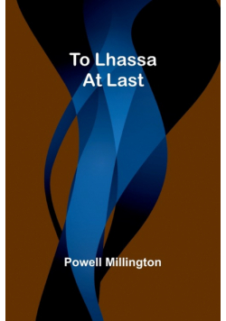 To Lhassa at Last