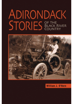 Adirondack Stories Of The Black River Country