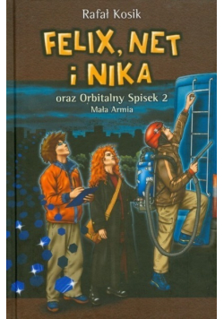 Felix Net i Nika oraz Orbitalny Spisek 2 Mała Armia