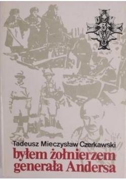 Byłem żołnierzem generała Andersa