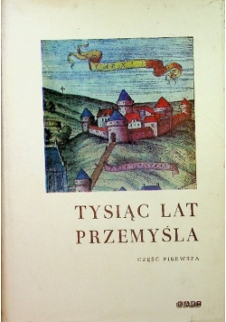 Tysiąc lat Przemyśla Część 1