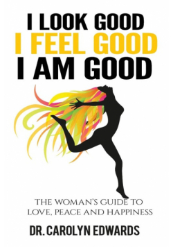 I Look Good, I Feel Good, I Am Good