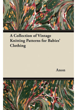 A Collection of Vintage Knitting Patterns for Babies' Clothing