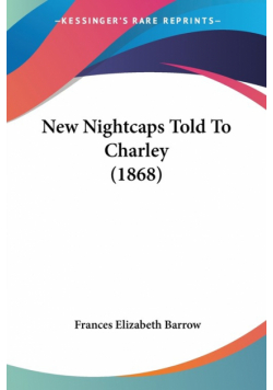 New Nightcaps Told To Charley (1868)