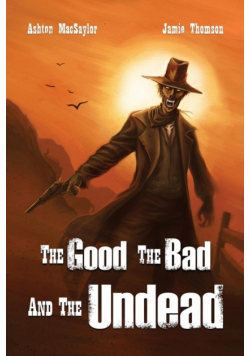 The Good, the Bad, and the Undead