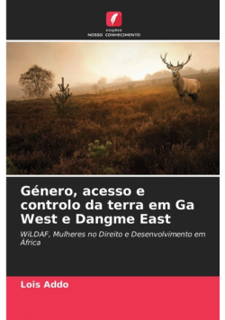 Género, acesso e controlo da terra em Ga West e Dangme East