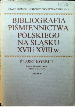 Bibliografia piśmiennictwa polskiego na Śląsku XVII i XVIII w