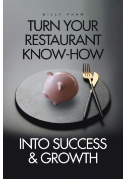 Turn Your Restaurant Know-How into Success & Growth
