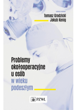 Problemy okołooperacyjne u osób w wieku podeszłym