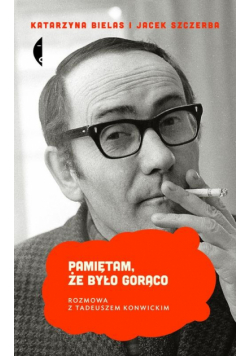 Pamiętam, że było gorąco
