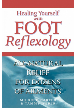 Healing Yourself with Foot Reflexology, Revised and Expanded