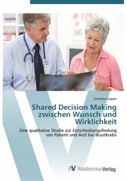 Shared Decision Making zwischen Wunsch und Wirklichkeit